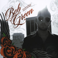 Bob Green - Diamonds and Dead Roses