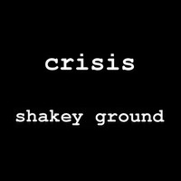 Crisis - Shakey Ground