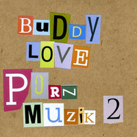 Buddy Love - Porn Muzik 2