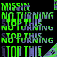 Missin - No Turning / Stop This