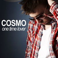 Cosmo - One Time Lover