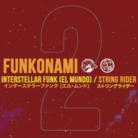 Funkonami - Interstellar Funk (El Mundo) / String Rider