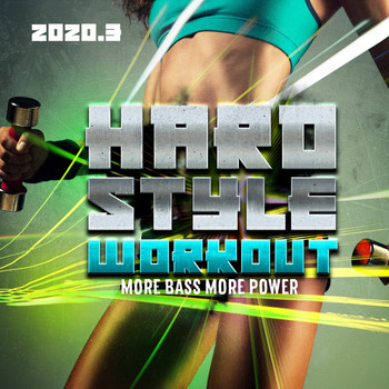 Various Artists - Hardstyle Workout 2020.3: More Bass More Power (Explicit)