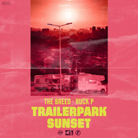 The Breed, Ruck P - Trailerpark Sunset