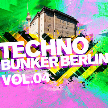 Various Artists - Techno Bunker Berlin, Vol. 4 (DJ Mix)