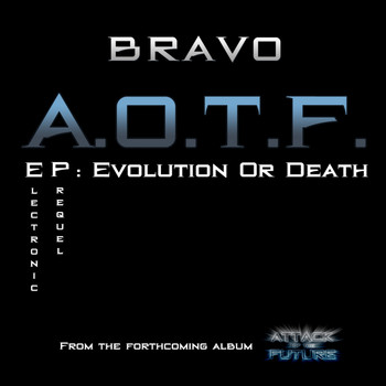 Bravo - (A.O.T.F) Evolution or Death (Explicit)