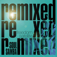 Freedom Satellite - Soul Samba (Remixed)