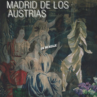 Madrid De Los Austrias - Un Mensaje