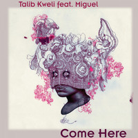 Talib Kweli - Come Here (Explicit)