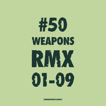 Various Artists - 50weaponsrmx01-09