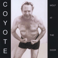 Coyote - Wolf At The Door