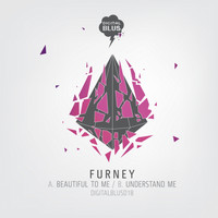 Furney - Beautiful to Me / Understand Me