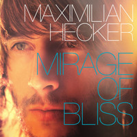 Maximilian Hecker - Mirage of Bliss