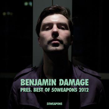 Various Artists - Benjamin Damage presents Best of 50 Weapons 2012