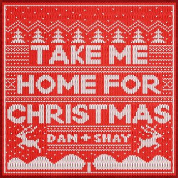 Dan + Shay - Take Me Home For Christmas