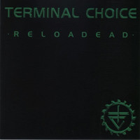 Terminal Choice - Reloadead