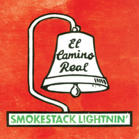 Smokestack Lightnin' - El Camino Real