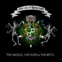 Mr. Irish Bastard - The World, the Flesh & the Devil (Explicit)