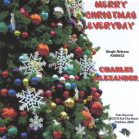 Charles Alexander - Merry Christmas Everyday - Single