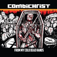 Combichrist - From My Cold Dead Hands (Remixes) (Explicit)