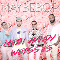 Maybebop - Mein Handy weiss es