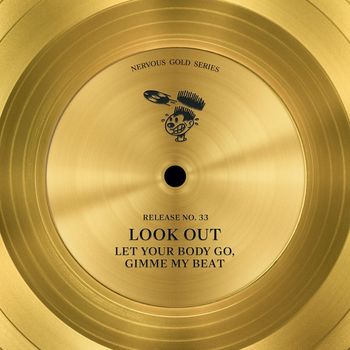 Look Out - Let Your Body Go / Gimme My Beat
