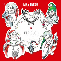 Maybebop - Für Euch