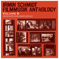 Irmin Schmidt - Filmmusik Anthology, Vol. 6