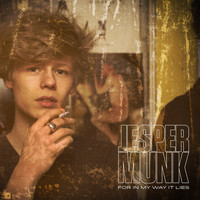 Jesper Munk - For in My Way It Lies