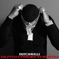 dutchavelli - Dutch From The 5th (Explicit)