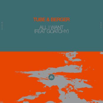 Tube & Berger - All I Want (feat. Goatchy)