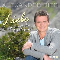 Alexander Rier - Liebe (wird immer das Größte sein)