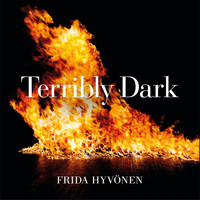 Frida Hyvönen - Terribly Dark