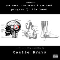 Castle Bravo - The Head, the Heart and the Heel: Program I (Explicit)
