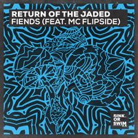 Return Of The Jaded - Fiends (feat. MC Flipside)