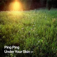 Ping Ping - Under Your Skin