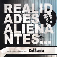 Dakidarria - Realidades Alienantes...