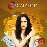 Catalina - Here and Now