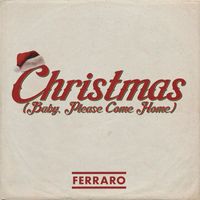 Ferraro - Christmas (Baby Please Come Home)