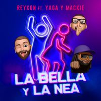Reykon - LA BELLA Y LA NEA (feat. Yaga & Mackie)