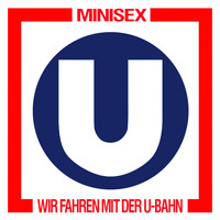 Minisex - Wir fahren mit der U-Bahn