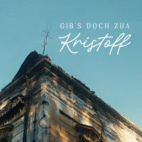 Kristoff - Gib's doch zua (Radio Edit)