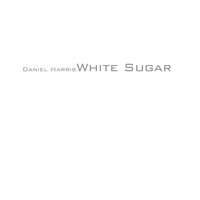 Daniel Harris - White Sugar