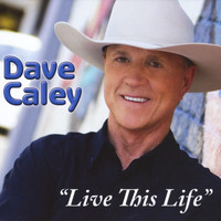 Dave Caley - Live This Life