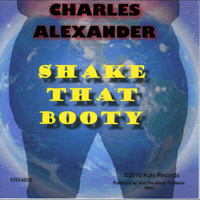 Charles Alexander - Shake That Booty