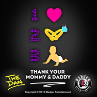 The Dan - Thank Your Mommy & Daddy - Single