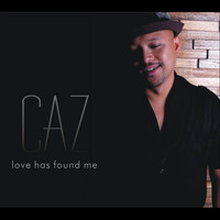 Caz - Love Has Found Me