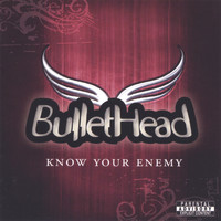 Bullethead - Know Your Enemy