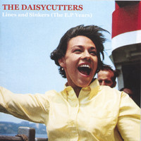 The Daisycutters - Lines  and Sinkers (The E.P. Years)