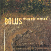 Bolus - Mechanoid Vocation